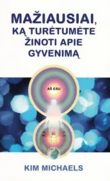 Mažiausiai, ką turėtume žinoti apie gyvenimą