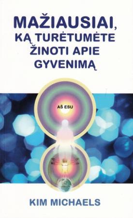 Mažiausiai, ką turėtume žinoti apie gyvenimą
