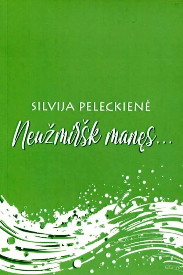 Neužmiršk manęs...