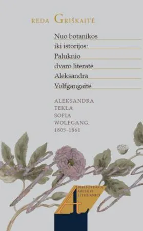 Nuo botanikos iki istorijos: Paluknio dvaro literatė Aleksandra Volfgangaitė