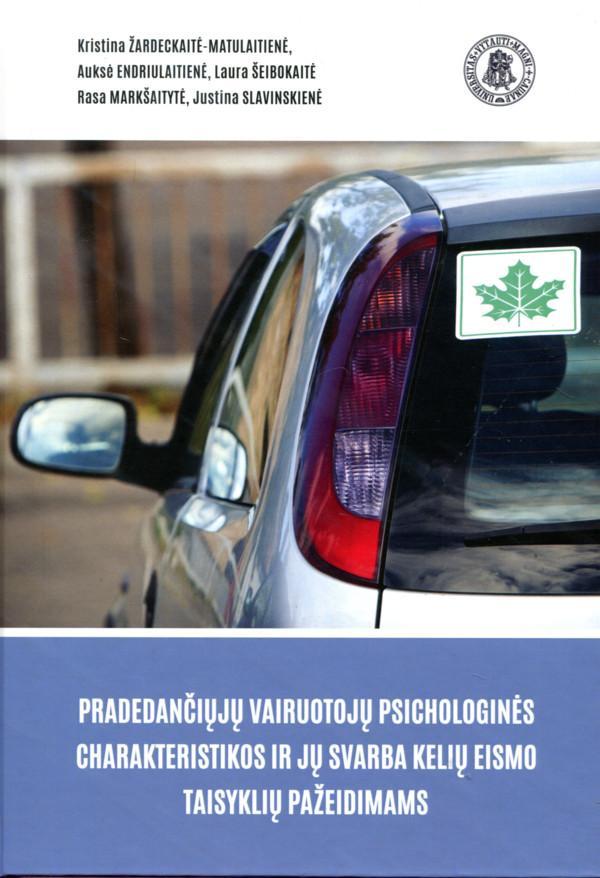 Pradedančiųjų vairuotojų psichologinės charakteristikos ir jų svarba kelių eismo taisyklių pažeidimams