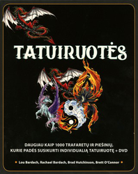 Tatuiruotės: pradedančiojo vadovas, padėsiantis susikurti unikalią tatuiruotę + DVD
