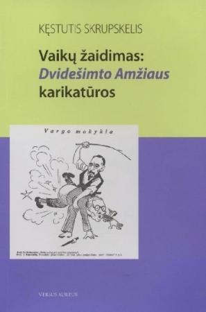 Vaikų žaidimas. Dvidešimto amžiaus karikatūros