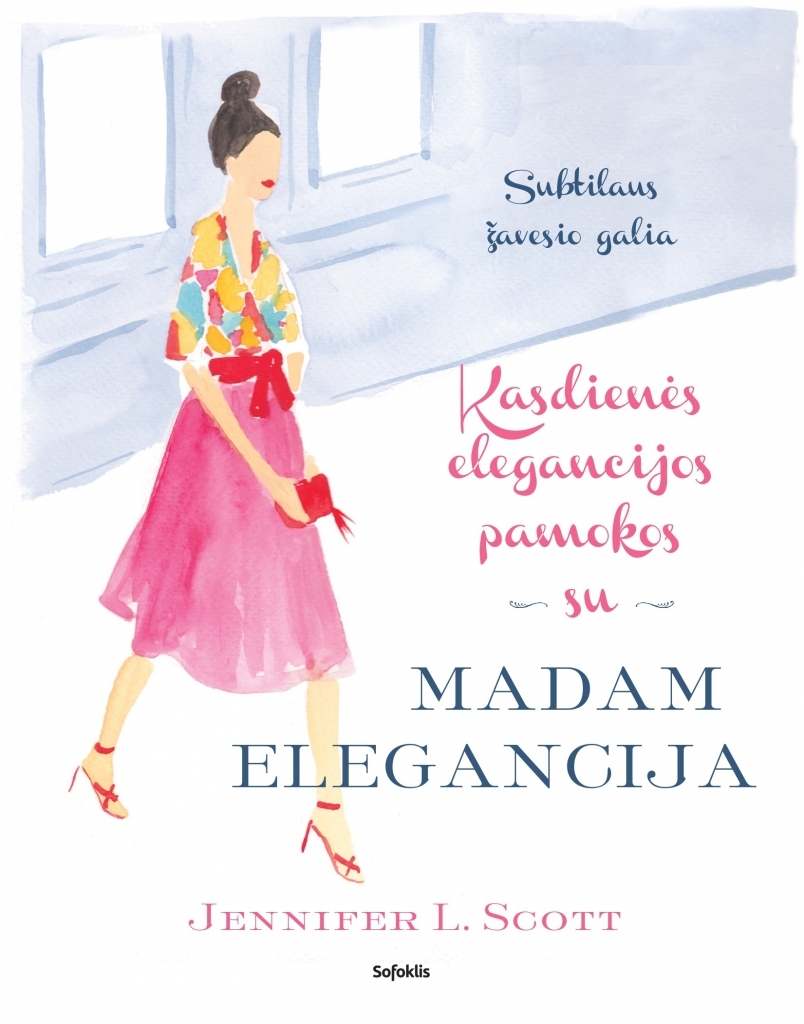 Kasdienės elegancijos pamokos su Madam Elegancija : Subtilaus žavesio galia