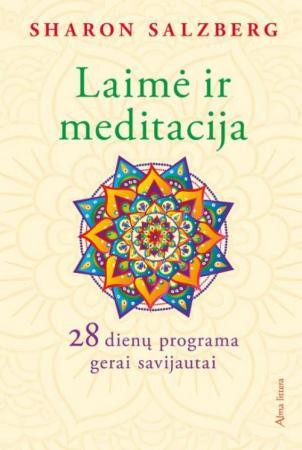 Laimė ir meditacija. 28 dienų programa gerai savijautai