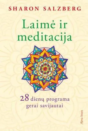 Laimė ir meditacija. 28 dienų programa gerai savijautai