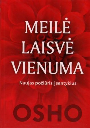 Meilė. Laisvė. Vienuma. Naujas požiūris į santykius