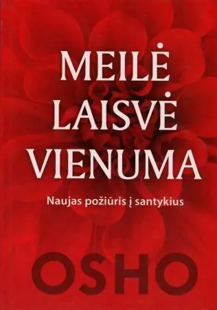 Meilė. Laisvė. Vienuma. Naujas požiūris į santykius