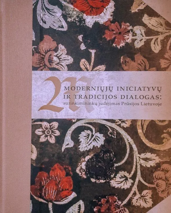 Moderniųjų iniciatyvų ir tradicijos dialogas: surinkimininkų judėjimas Prūsijos Lietuvoje