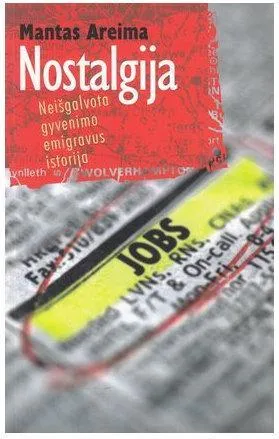 Nostalgija. Neišgalvota gyvenimo emigravus istorija