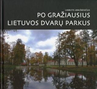 Po gražiausius Lietuvos dvarų parkus