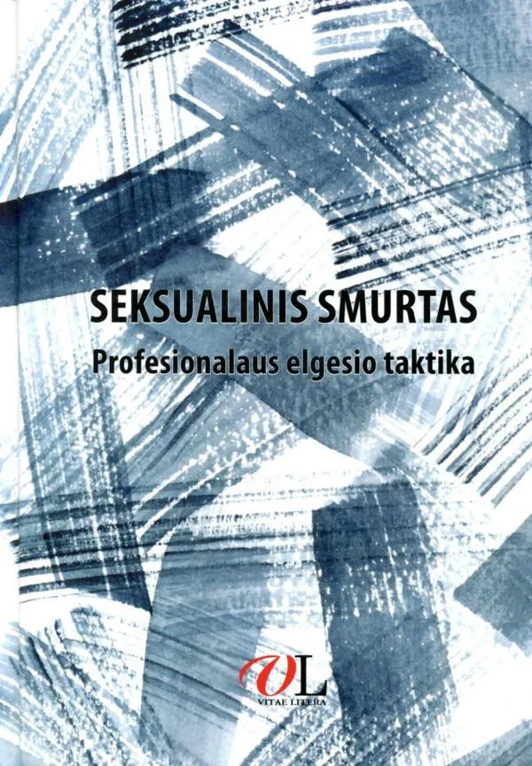 Seksualinis smurtas. Profesionalaus elgesio taktika