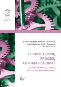 Technologinių procesų automatizavimas. Laboratorinių darbų metodiniai nurodymai