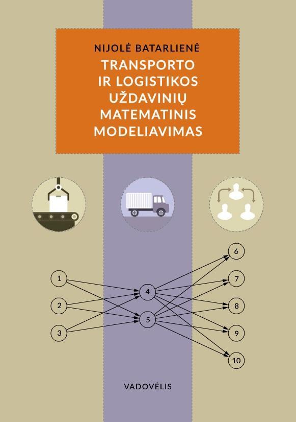 Transporto ir logistikos uždavinių matematinis modeliavimas