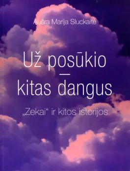 Už posūkio – kitas dangus. „Zekai“ ir kitos istorijos