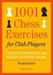 1001 Chess Exercises for Club Players: The Tactics Workbook That Also Explains All Key Concepts