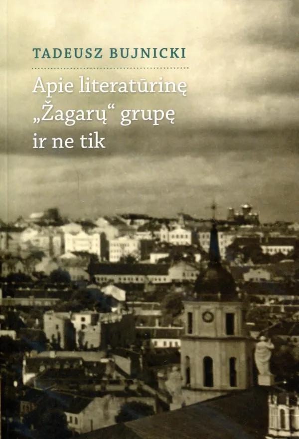 Apie literatūrinę "Žagarų" grupę ir ne tik