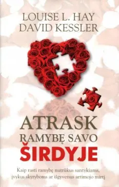 Atrask ramybę savo širdyje