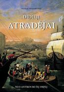 Didieji atradėjai. Nuo antikos iki šių dienų
