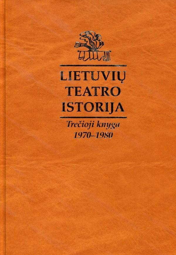 Lietuvių teatro istorija. Trečioji knyga, 1970-1980