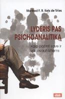 Lyderis pas psichoanalitiką. Kaip pažinti save ir vadovauti kitiems