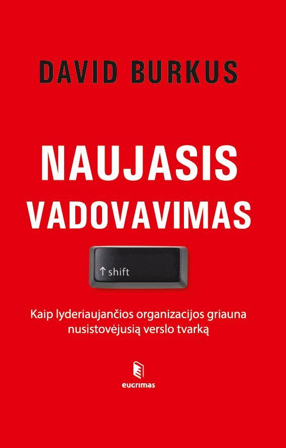 Naujasis vadovavimas. Kaip lyderiaujančios organizacijos griauna nusistovėjusią tvarką