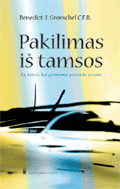 Pakilimas iš tamsos. Ką daryti, kai gyvenimas praranda prasmę