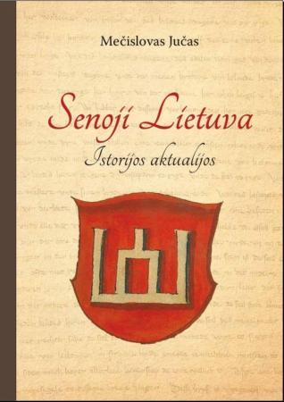 Senoji Lietuva. Istorijos aktualijos