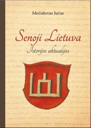 Senoji Lietuva. Istorijos aktualijos