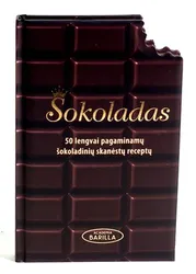 Šokoladas: 50 lengvai pagaminamų šokoladinių skanėstų receptų