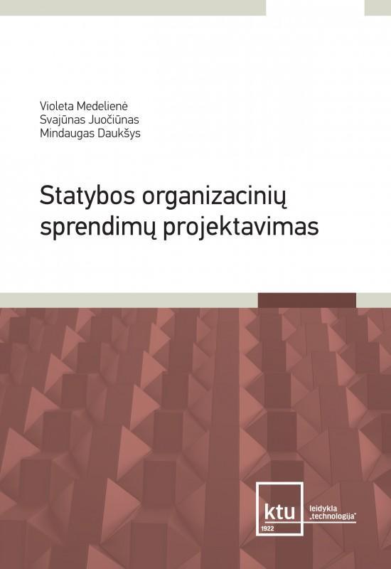 Statybos organizacinių sprendimų projektavimas