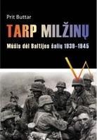 Tarp milžinų. Mūšis dėl Baltijos šalių 1939-1945