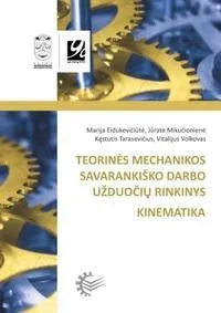 Teorinės mechanikos savarankiško darbo užduočių rinkinys. Kinematika