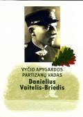 Vyčio apygardos vadas Danielius Vaitelis-Briedis