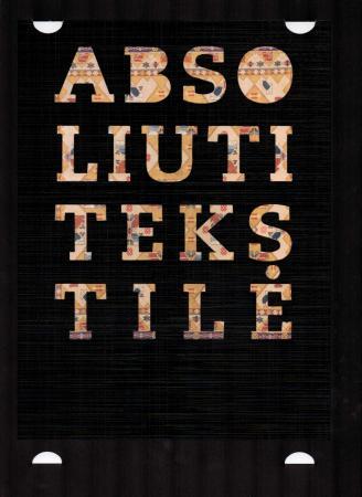 Absoliuti tekstilė. Nuo ištakų iki XXI amžiaus