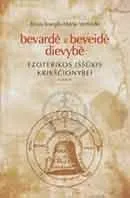 Bevardė ir beveidė dievybė. Ezoterikos iššūkis krikščionybei, II dalis