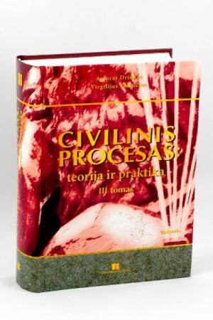 Civilinis procesas: teorija ir praktika. III tomas