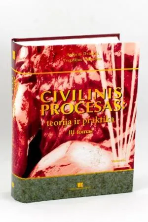 Civilinis procesas: teorija ir praktika. III tomas