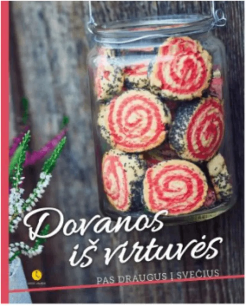 Dovanos iš virtuvės. Pas draugus į svečius