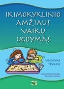 Ikimokyklinio amžiaus vaikų ugdymas. Vadovas tėvams