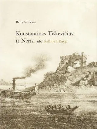 Konstantinas Tiškevičius ir Neris, arba Kelionė ir Knyga