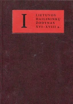 Lietuvos dailininkų žodynas (XVI-XVIII a.), 1 tomas