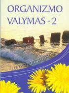 Organizmo valymas 2. Paprasti ir efektyvūs būdai