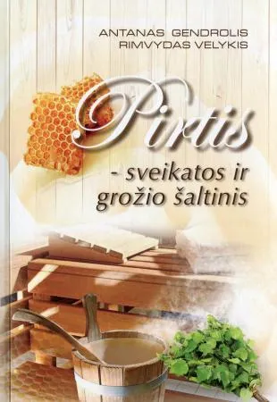 Pirtis - sveikatos ir grožio šaltinis