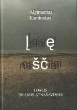 Ūkanos atnašavimas. I dalis: Įskilę naščiai