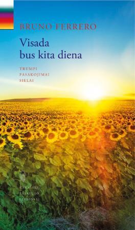 Visada bus kita diena. Trumpi pasakojimai sielai