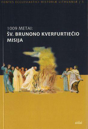 1009 metai: šv. Brunono Kverfurtiečio misija