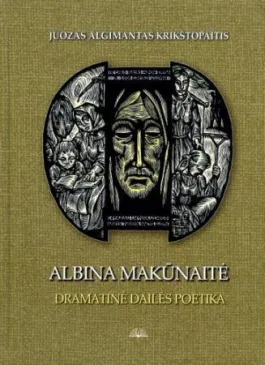 Albina Makūnaitė. Dramatinė dailės poetika