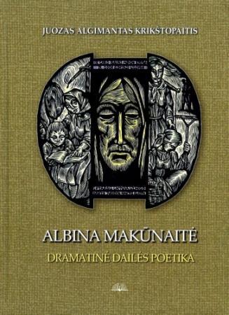 Albina Makūnaitė. Dramatinė dailės poetika