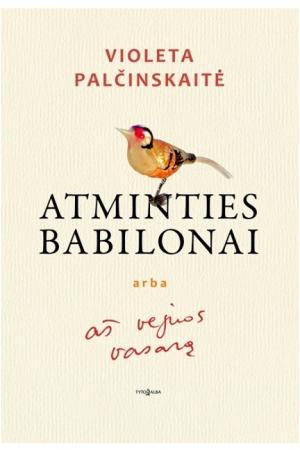 Atminties babilonai arba aš vejuos vasarą